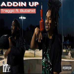 Addin Up (feat. Bull Shxt) [Explicit]