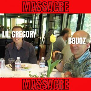Massacre(feat. LOGE NOIRE & Lil Grégory) (Explicit)