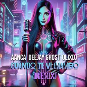 Cuando te vi (feat. Deejay Ghost & OlixDj) [Mambo Remix] [Explicit]