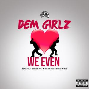 We Even (feat. Peezy, Coach Joey, Tay B, Baby's World & Trai) (Explicit)