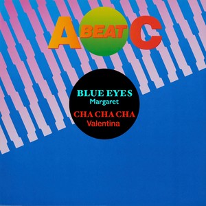 BLUE EYES / CHA CHA CHA (Original ABEATC 12" master)