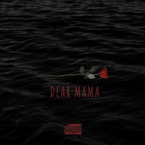 Dear Mama (Explicit)