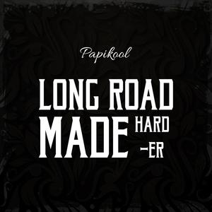 Long Road Made Harder