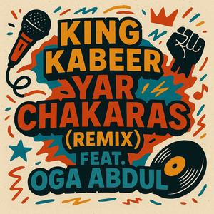 Yar Chakaras (feat. Oga Abdul) (Remix|Explicit)