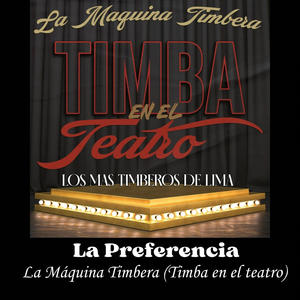 La Maquina Timbera "La Preferencia" (Timba en el Teatro)