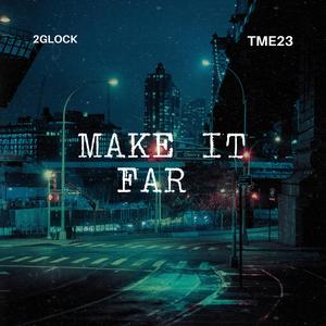 MAKE IT FAR (Explicit)