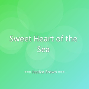 Sweet Heart of the Sea