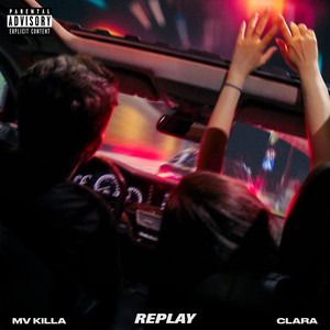 REPLAY (feat. CLARA) (Explicit)