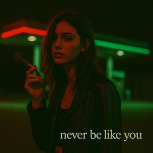Never Be Like You (Garage|Explicit)