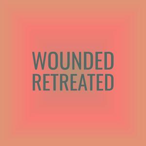 Wounded Retreated