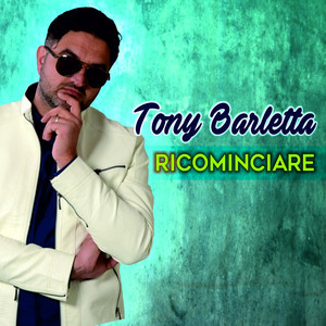 Tony barletta - Ricominciare