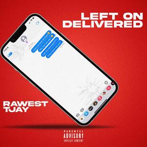 Left On Delivered (Explicit)