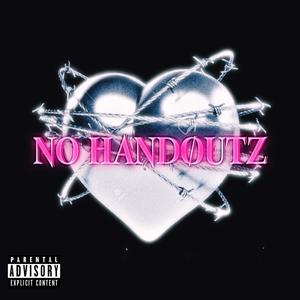 NO HANDØUTZ (Explicit)