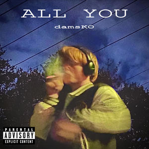 ALL YOU (feat. CPayne) (Explicit)