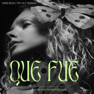 Que Fue (feat. YEY-KI & GixnLui) [Explicit]