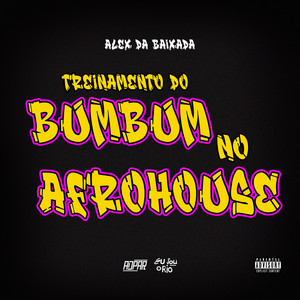 TREINAMENTO DO BUMBUM NO AFROHOUSE (( DJ ALEX DA BAIXADA )) REMIX SEM VINHETA (Explicit)