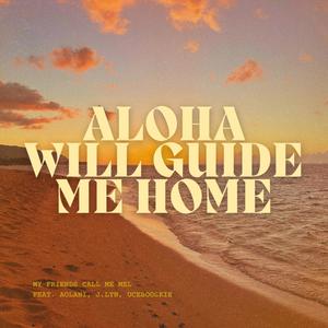 Aloha Will Guide Me Home (feat. Aolani, J.Lyn & Ucebooksie)