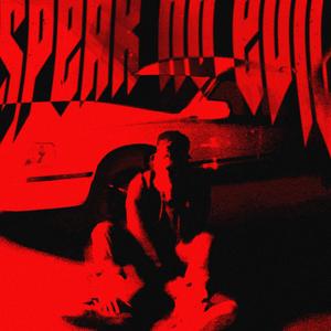 SPEAK NO EVIL (feat. Kaleb Mitchell, 717na & Levi Parker)