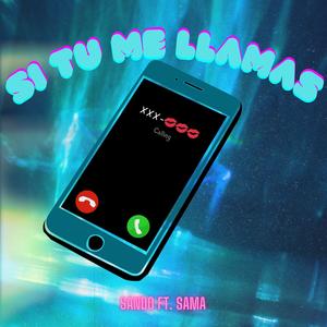 Si Tu Me Llamas (feat. SAMA) [Explicit]