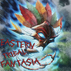 Eastern Tribal Fantasia (feat. Soulpacifica)