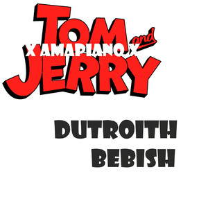 Tom & Jerry X Amapiano X (Explicit)