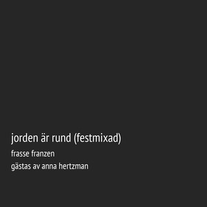 Jorden är Rund (Festmixad)