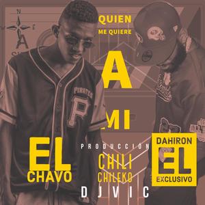 Quien me quiere a mi (feat. Chavo Chavete)