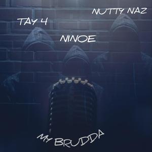 MY BRUDDA (feat. Nutty Naz & TAY4) [Explicit]