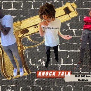 Knock Talk (feat. OO6 Kam & TheKidJo) [Explicit]