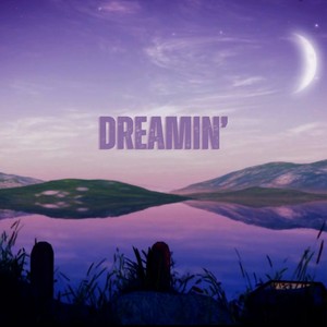 Dreamin'