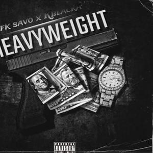 Heavyweight (feat. K blacka) (Explicit)