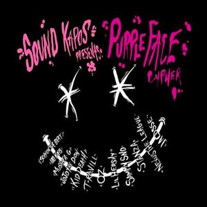 Purple Face Cypher(feat. 100 kufis, Mustafa G, JojoTheDon, Kid Death, T-Ravill, Oz., Lil Hershy, Sammy Sno, Stanza, Nexus the League & jacosse) (Explicit)