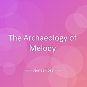 The Archaeology of Melody