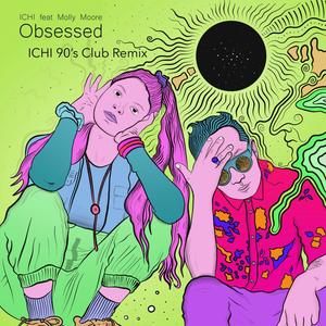 Obsessed (feat. Molly Moore) (Ichi 90's Club Remix)
