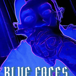 Blue Faces (Explicit)