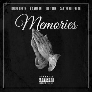 Memories (feat. K Samson, Lil Tony & CarterBoi Fresh) [Explicit]