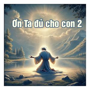 Tâm ca ngày tận hiến (Ơn Ta đủ cho con 2)