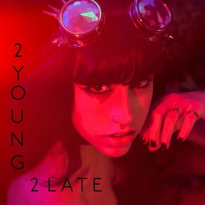 2Young2Late (Explicit)