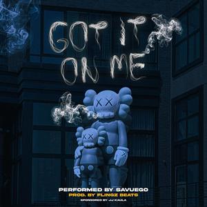 Got it on me (Explicit)