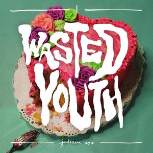 WASTED YOUTH (Explicit)