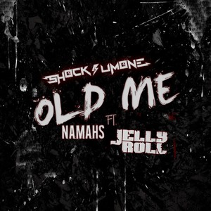 Old Me (feat. Namahs & Jelly Roll) - Single [Explicit]