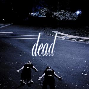 dead (feat. hot toxic & juliccho1)