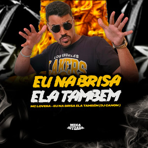 Eu na Brisa Ela Tambem (Explicit)