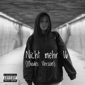 Nicht mehr 16 (Rhodes Version) [Explicit]