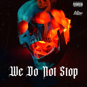 We Do Not Stop (Explicit)