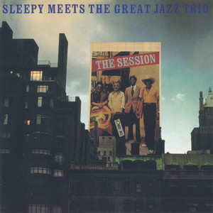 The Session / Sleepy Meets The Great Jazz Trio