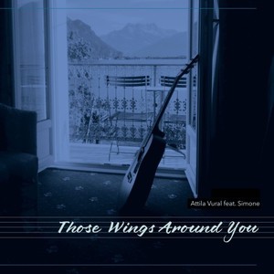 Those Wings Around You