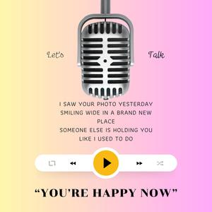 “You’re Happy Now”