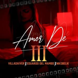 Amor de 3 (feat. Eduardo del mambo) (Explicit)