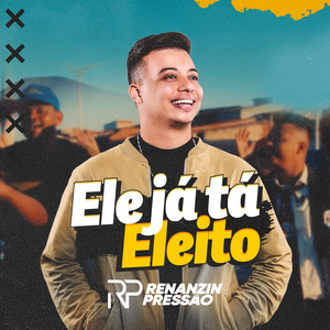 Ele Já Tá Eleito